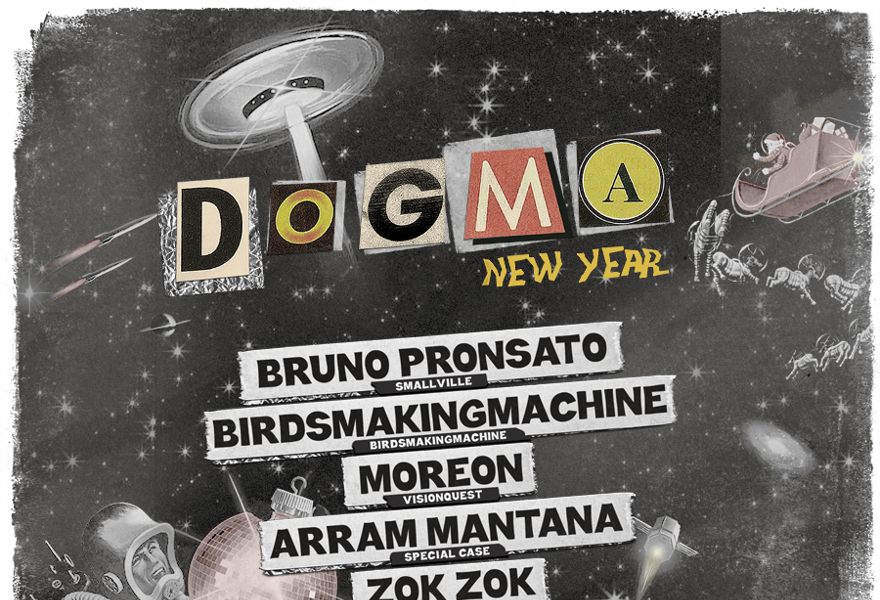 DOGMA NEW YEAR w/ Bruno Pronsato, Birdsmakingmachine, Moreon, Arram Mantana, Zok Zok ...