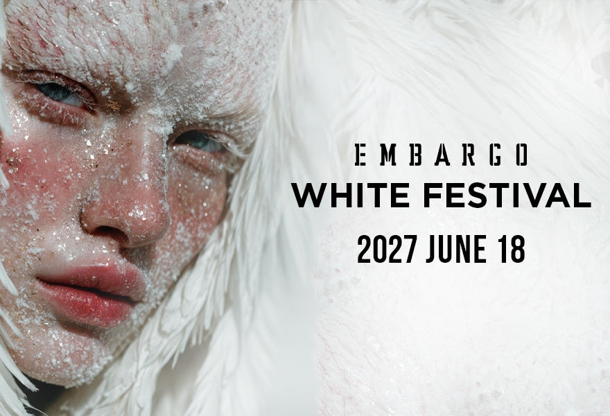 EMBARGO WHITE FESTIVAL 2027