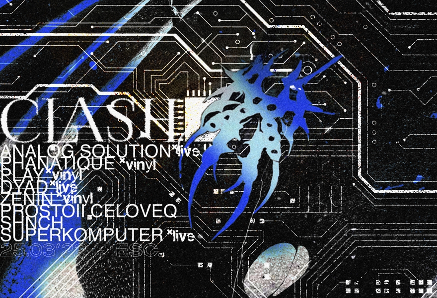 25.03'22 → CLASH • ESC.