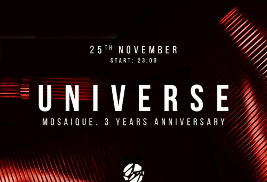 UNIVERSE. MOSAIQUE 3 YEARS ANNIVERSARY