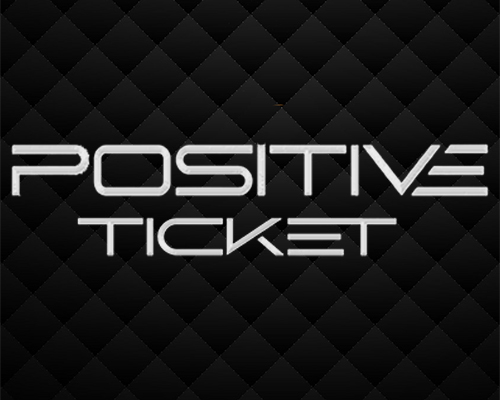 POSITIVE TICKET